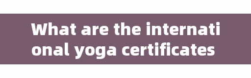 What are the international yoga certificates and what is the RYT200 hour certificate? Is it useful for substitute classes?