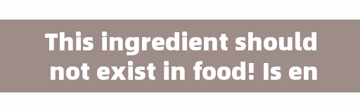 This ingredient should not exist in food! Is endangering the health of billions of people.