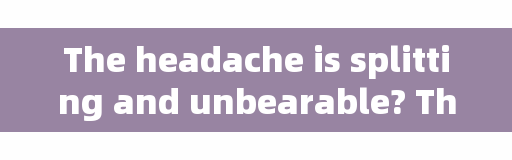 The headache is splitting and unbearable? There are 5 ways to relieve headaches. Give it a try.